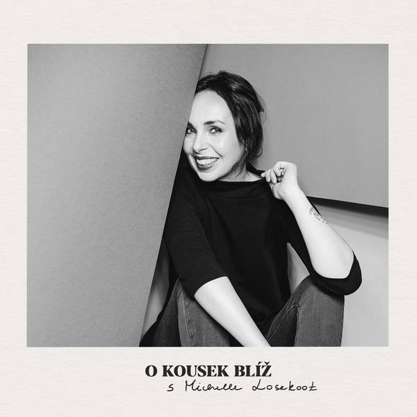 O kousek blíž